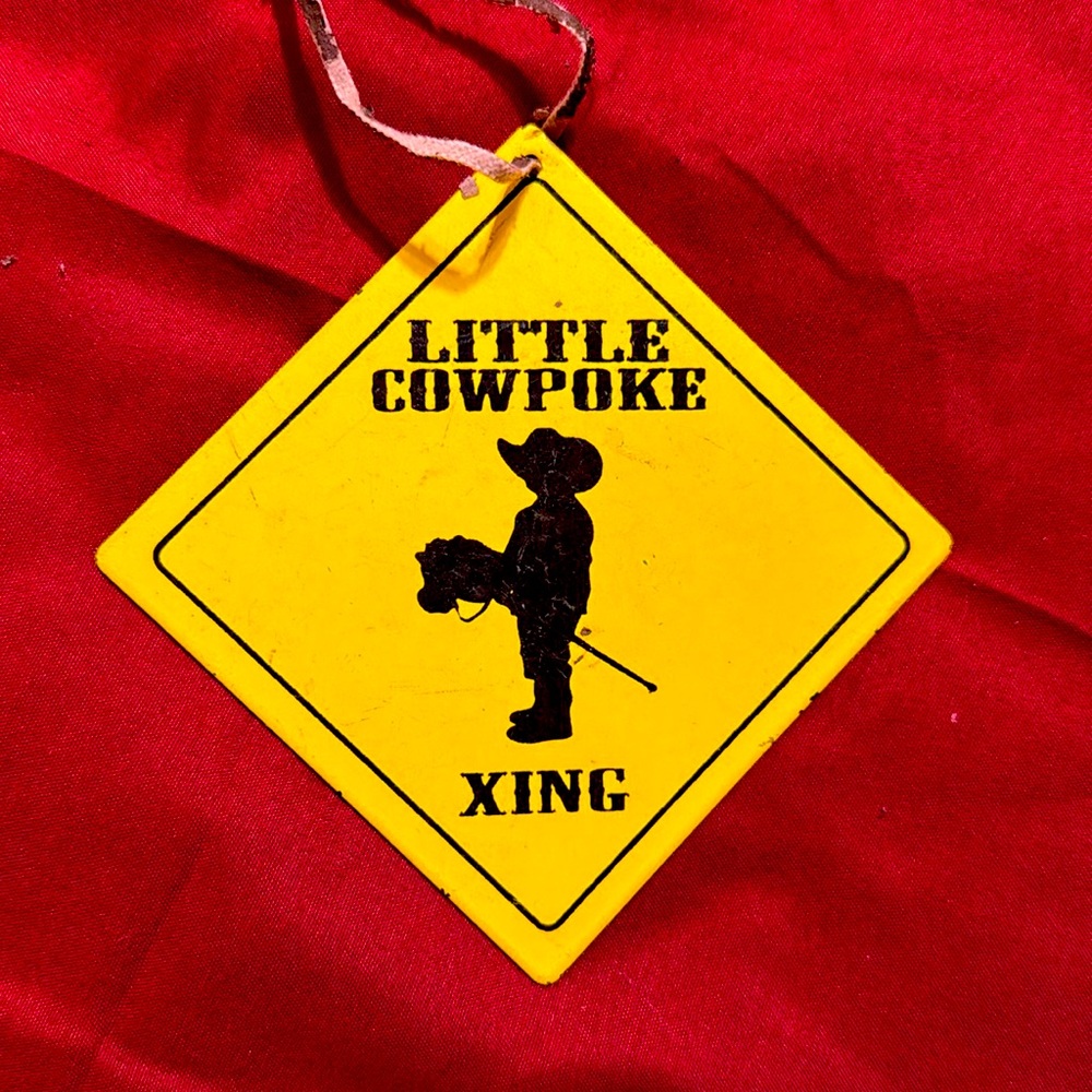 Little cowpoke Xing metal sign 3” x 3”